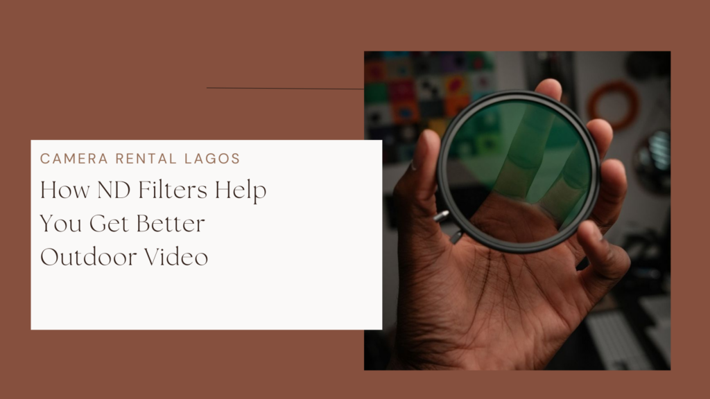 How ND Filters Help You Get Better Outdoor Video