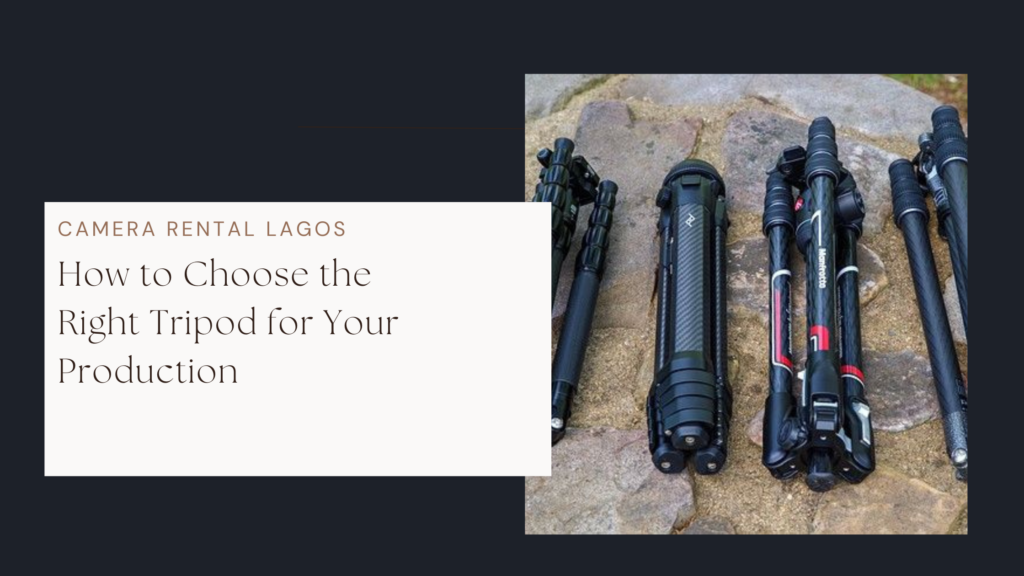 How to Choose the Right Tripod for Your Production