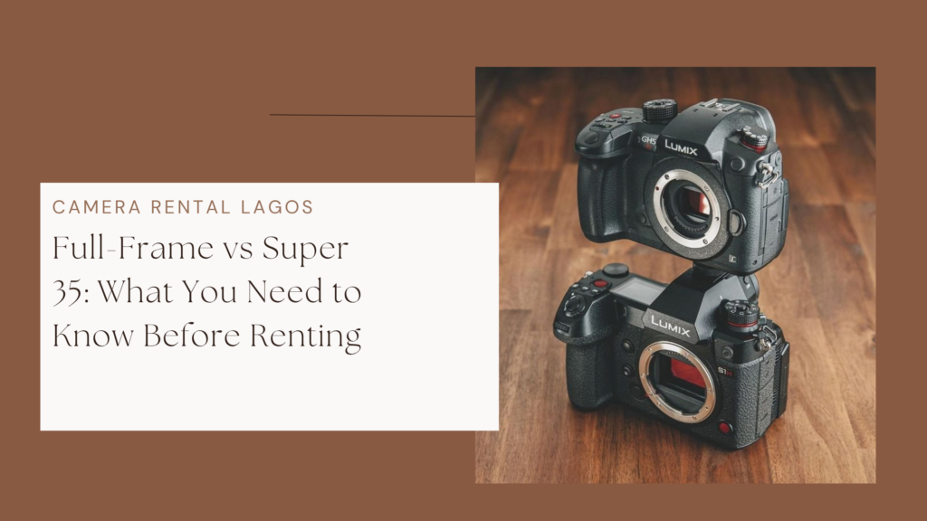 Full-Frame vs Super 35: What You Need to Know Before Renting