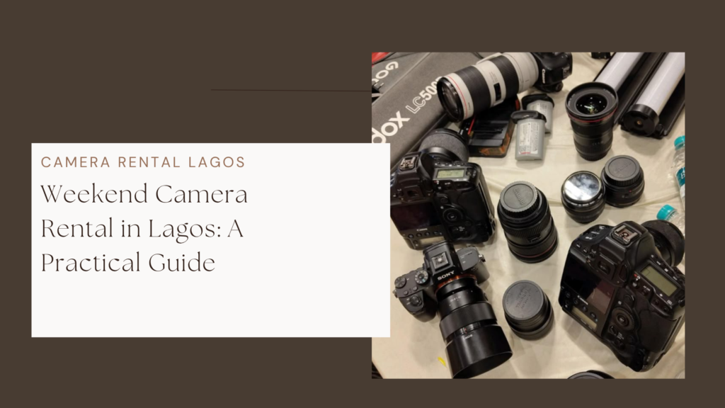 Weekend Camera Rental in Lagos: A Practical Guide