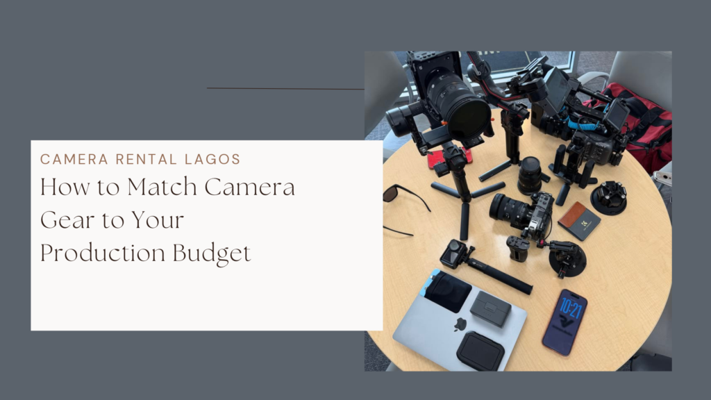 How to Match Camera Gear to Your Production Budget